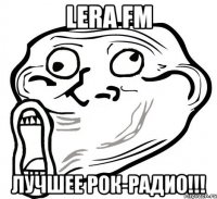 Lera FM Лучшее рок-радио!!!