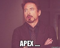  APEX ....