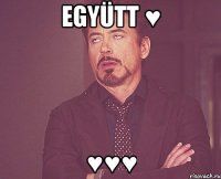 együtt ♥ ♥♥♥