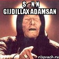 Ə sən nə gijdillax adamsan 