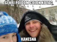 genri poidom colok kotac kanesna