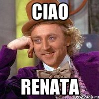 ciao renata