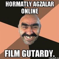 Hormatly agzalar online film gutardy.