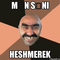 Mən səni Heshmerek