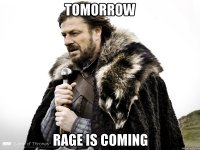 Tomorrow Rage is Coming