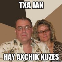 TXA JAN HAY AXCHIK KUZES
