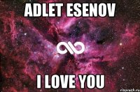 Adlet Esenov I love you