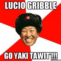 Lucio Gribble GO YAKI TAWIT'!!!