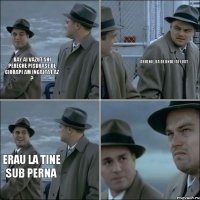 bay ai vazut shi pereche pisdoase de ciorapi am incaltat az ? ahuenie, da de unde iai luat erau la tine sub perna