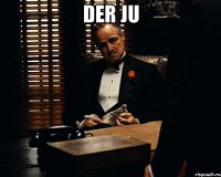 der ju 