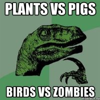 plants vs pigs birds vs zombies