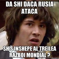 da shi daca rusia ataca sh s inshepe al treilea razboi mondial ?