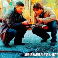 Supernatural Yeah, okay