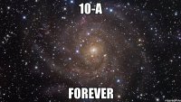 10-A FOREVER