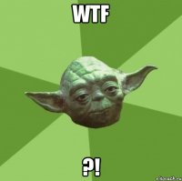 wtf ?!