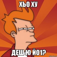 хьо ху деш ю йо1?
