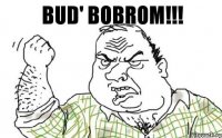 bud' bobrom!!!