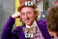 vcx cxv