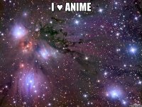 I ♥ ANIME 