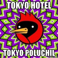 TOKYO HOTEL TOKYO POLUCHIL