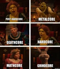 POST-HARDCORE DEATHCORE MATHCORE METALCORE HARDCORE GRINDCORE