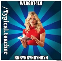 wergbt4en rnrynrynrynryn