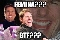 FEMINA??? BTF???