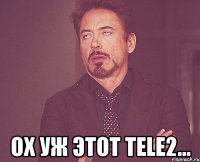  Ох уж этот Tele2...