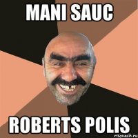 Mani sauc Roberts Polis