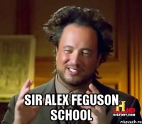  SIR alex feguson school