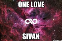 One love Sivak