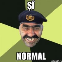 Şî normal