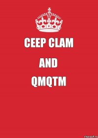 Ceep Clam and QMQTM 