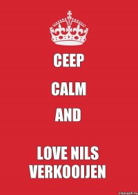 CEEP CALM and LOVE NILS VERKOOIJEN