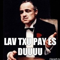 lav txu pay es duuuu