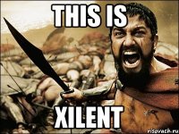 This Is Xilent