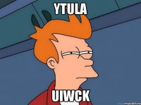 ytula UIWCK