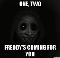 One, Two Freddy's coming for you