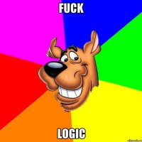 fuck logic