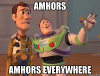 amhors amhors everywhere