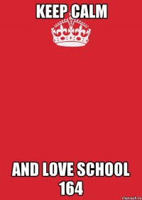 Keep calm And love school 164