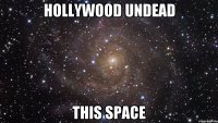 Hollywood undead this space