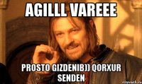 Agilll vareee Prosto gizdenib)) qorxur senden