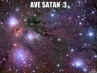 Ave Satan :3 