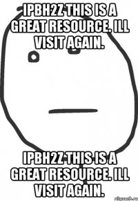 ipbh2Z This is a great resource. Ill visit again. ipbh2Z This is a great resource. Ill visit again.