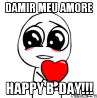 Damir meu amore happy b-day!!!