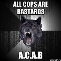 All cops are Bastards A.C.A.B