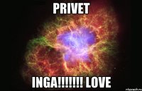 privet inga!!!!!!! love