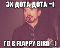 Эх Дота Дота =( Го в Flappy Bird =)