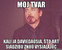 Moj tvar Kali ja daviedaŭsia, što Art Siadzibu znoŭ vysialajuć